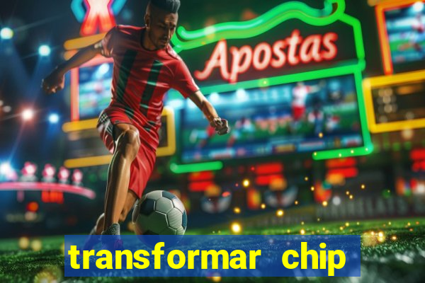 transformar chip tim em esim